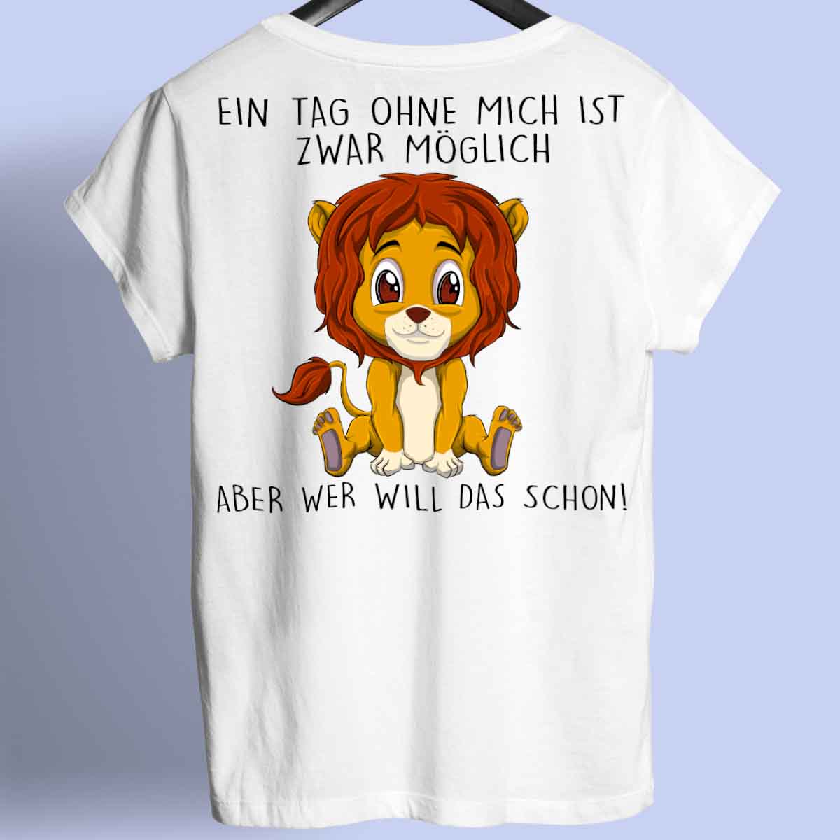Ohne Mich Löwe - Shirt Rückendruck