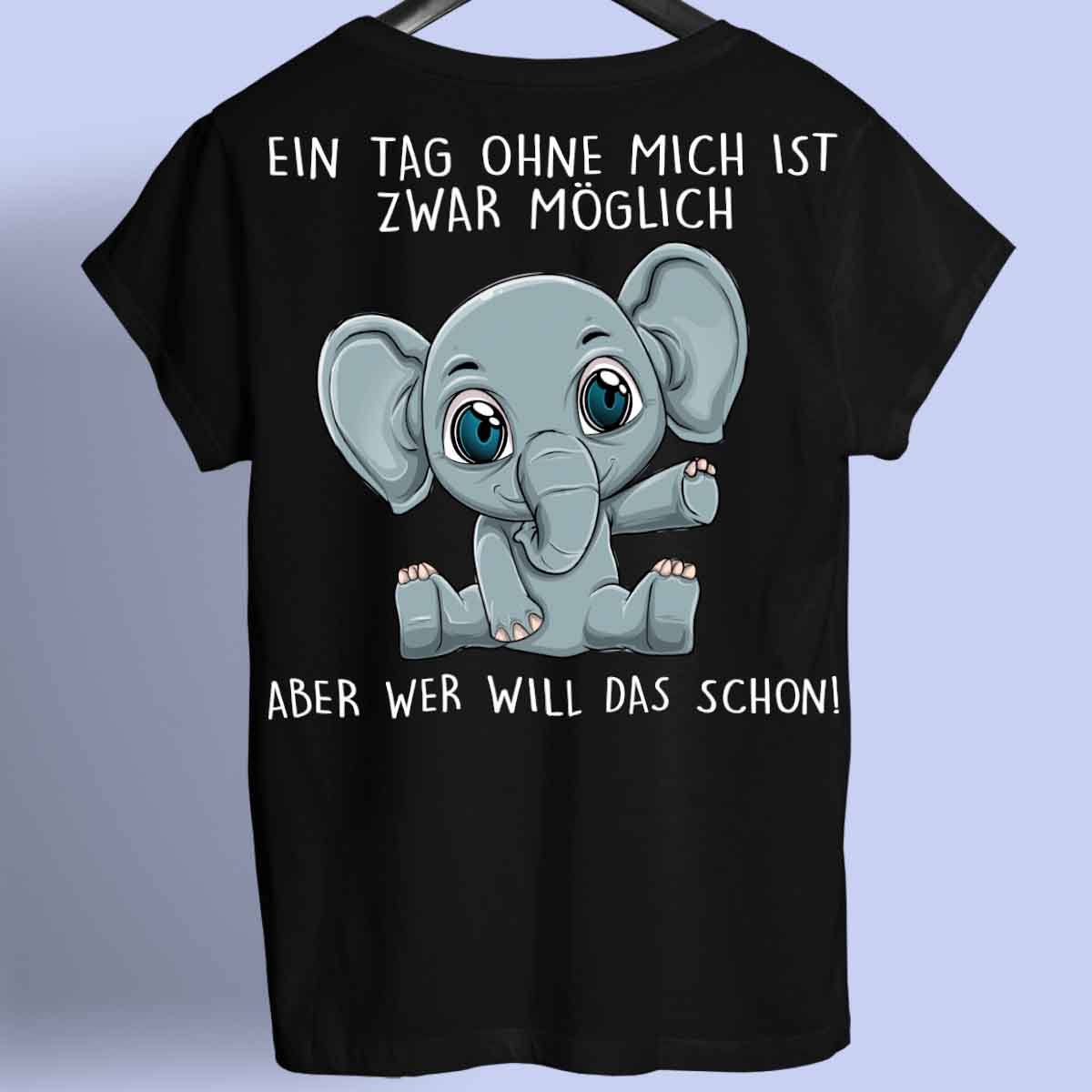 Ohne Mich Baby Elefant - Shirt Rückendruck
