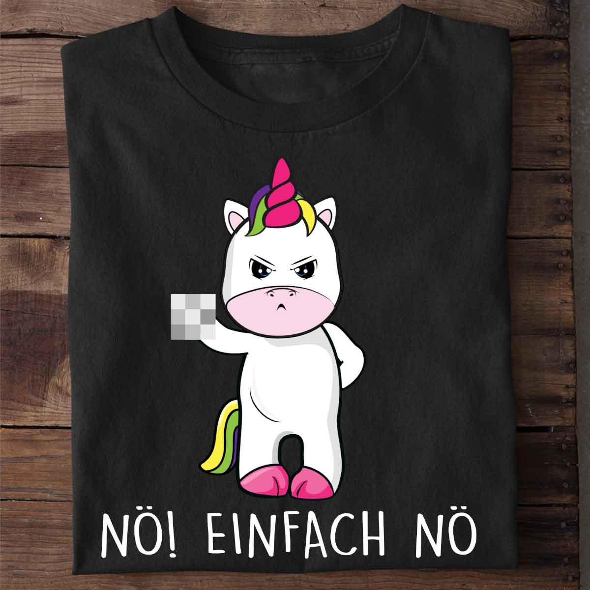 Nö! Cute Einhorn - Shirt Unisex