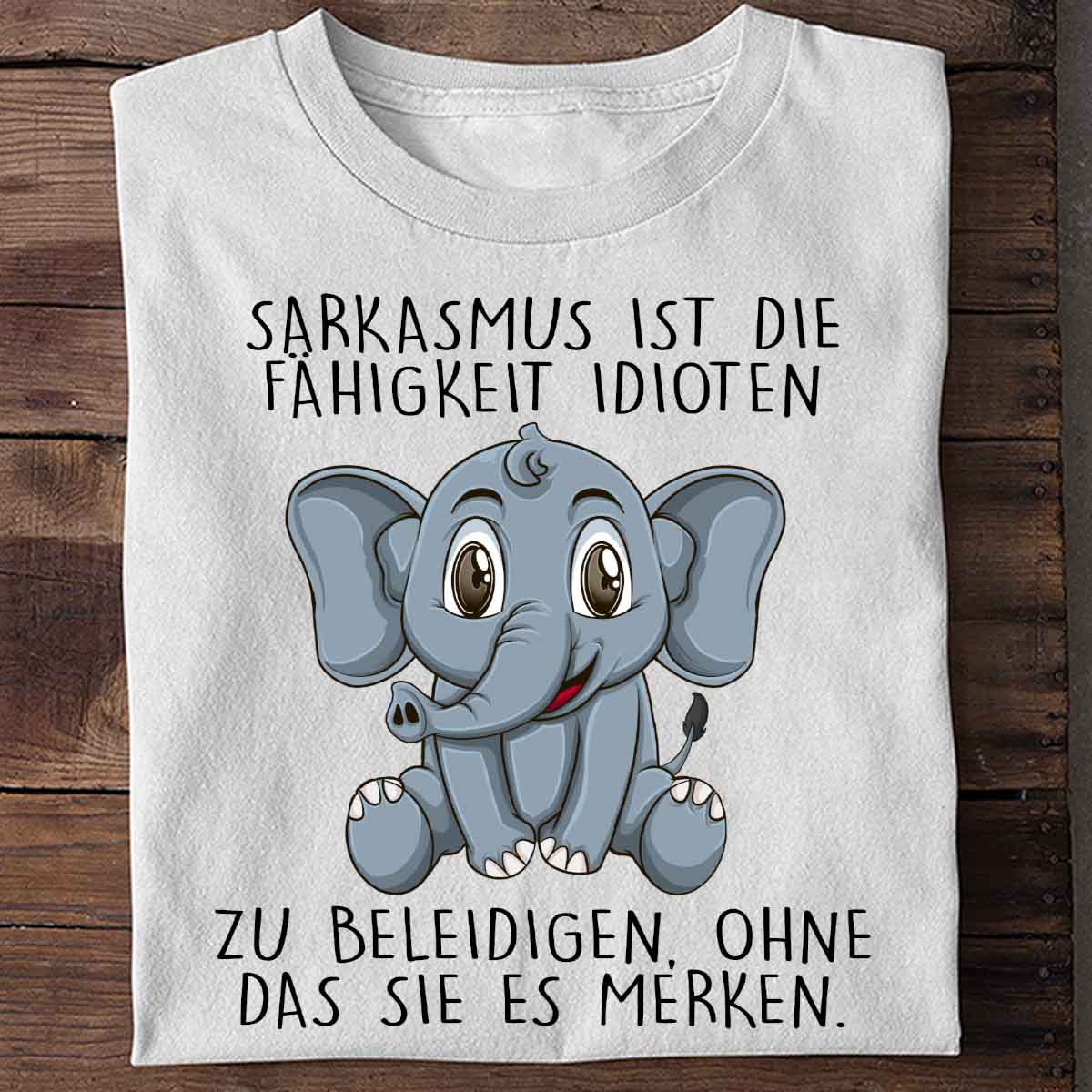 Sarkasmus Elefant - Shirt Unisex