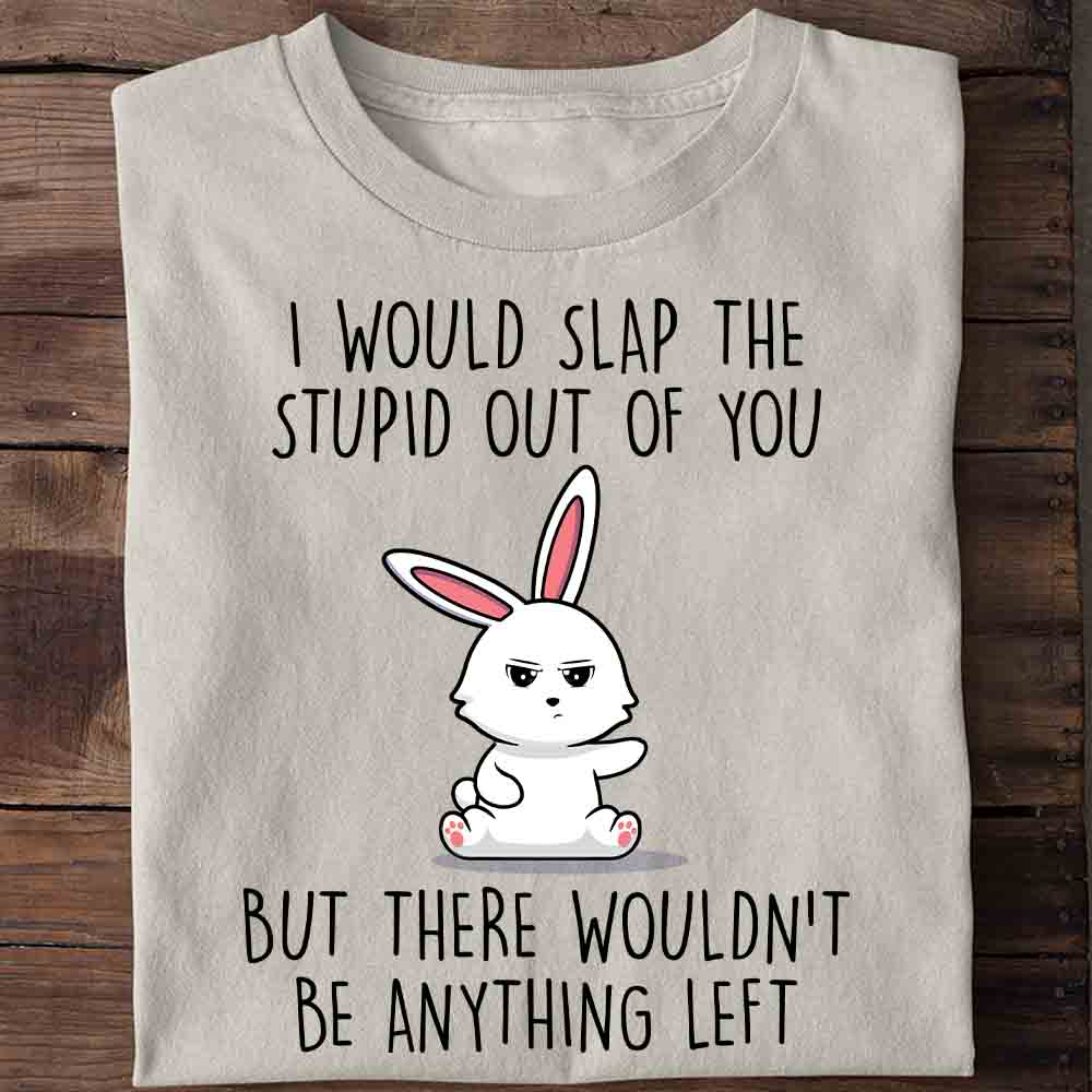 Stupid Bunny - Shirt Unisex