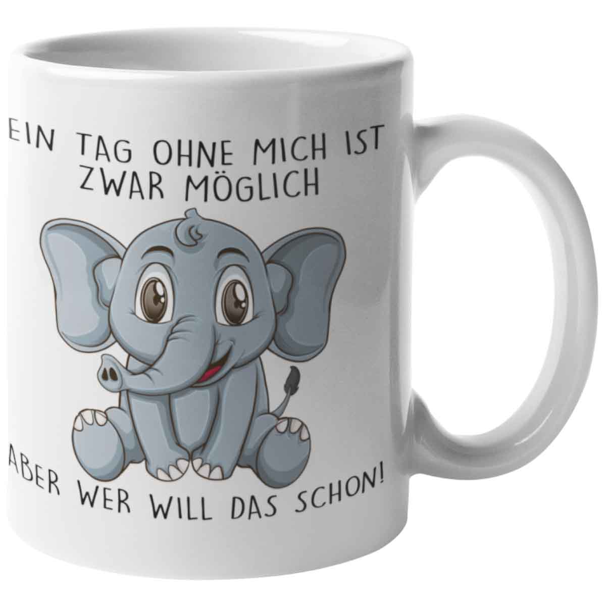 Ohne Mich Elefant - Tasse